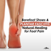 Barefoot Shoes & Plantar Fasciitis: Natural Healing for Foot Pain